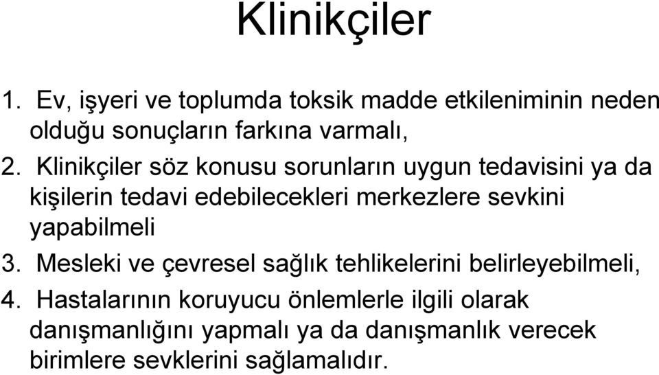 Klinikçiler söz konusu sorunların uygun tedavisini ya da kişilerin tedavi edebilecekleri merkezlere