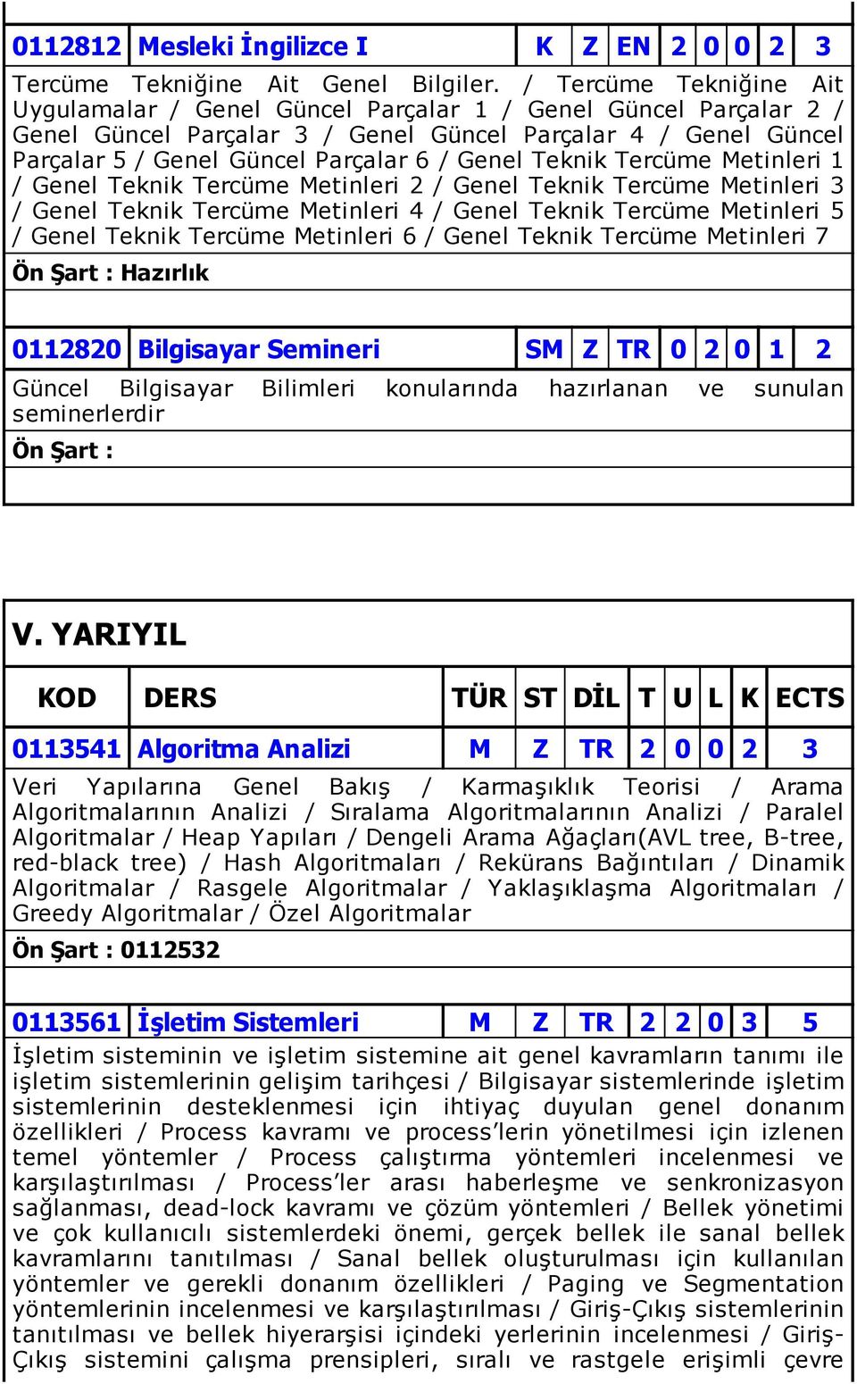 Teknik Tercüme Metinleri 1 / Genel Teknik Tercüme Metinleri 2 / Genel Teknik Tercüme Metinleri 3 / Genel Teknik Tercüme Metinleri 4 / Genel Teknik Tercüme Metinleri 5 / Genel Teknik Tercüme Metinleri