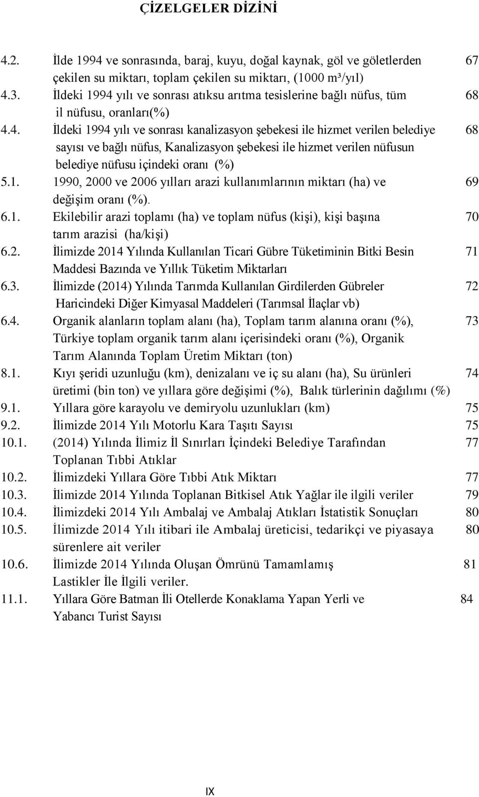 yılı ve sonrası atıksu arıtma tesislerine bağlı nüfus, tüm 68 il nüfusu, oranları(%) 4.