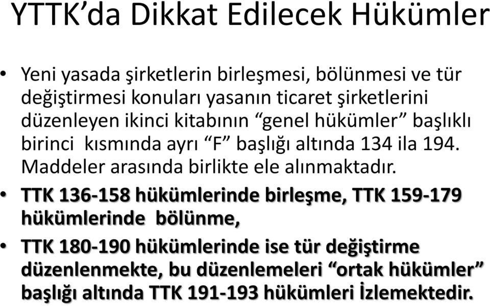 Maddeler arasında birlikte ele alınmaktadır.