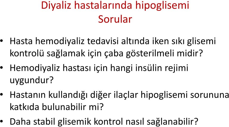 Hemodiyaliz hastası için hangi insülin rejimi uygundur?