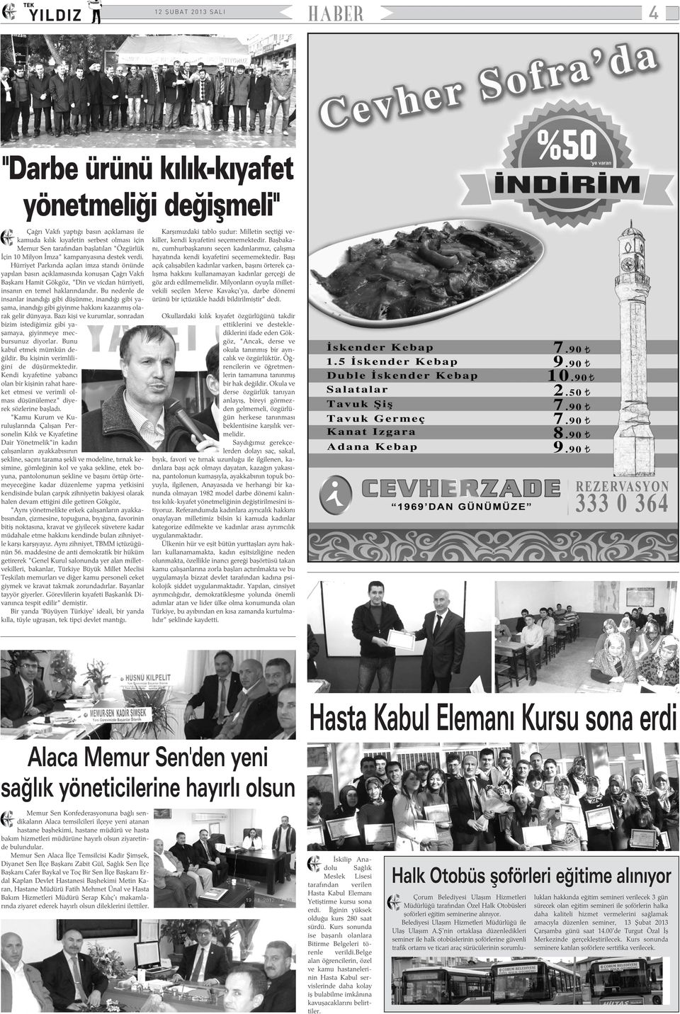 Hürriyet Parkýnda açýlan imza standý önünde yapýlan basýn açýklamasýnda konuþan Çaðrý Vakfý Baþkaný Hamit Gökgöz, "Din ve vicdan hürriyeti, insanýn en temel haklarýndandýr.