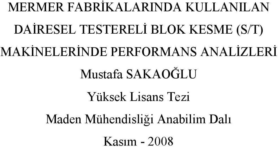 PERFORMANS ANALİZLERİ Mustafa SAKAOĞLU Yüksek