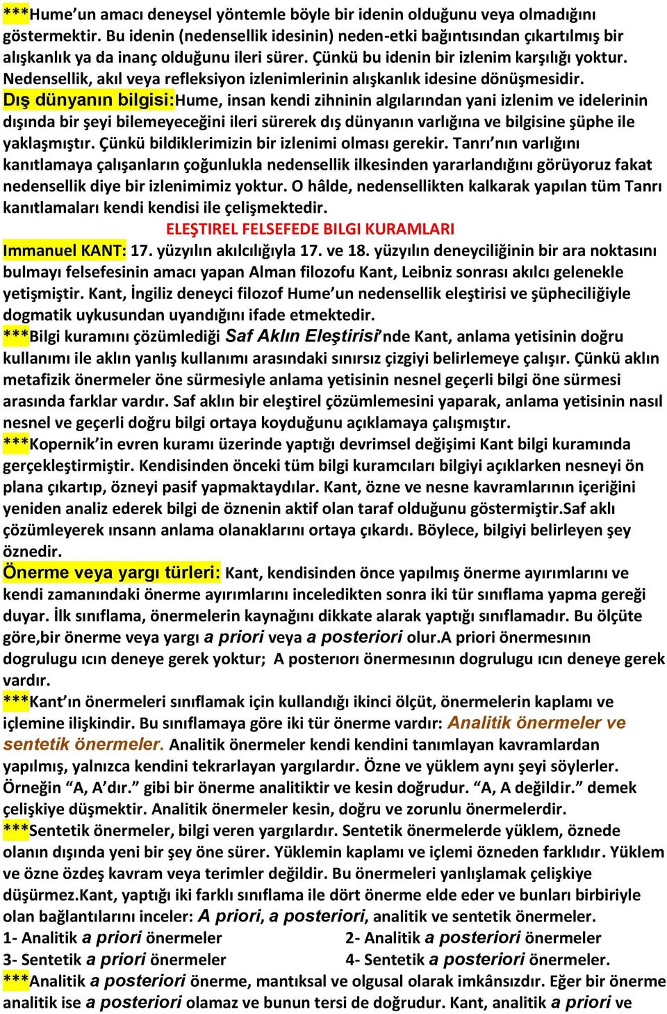 Nedensellik, akıl veya refleksiyon izlenimlerinin alışkanlık idesine dönüşmesidir.