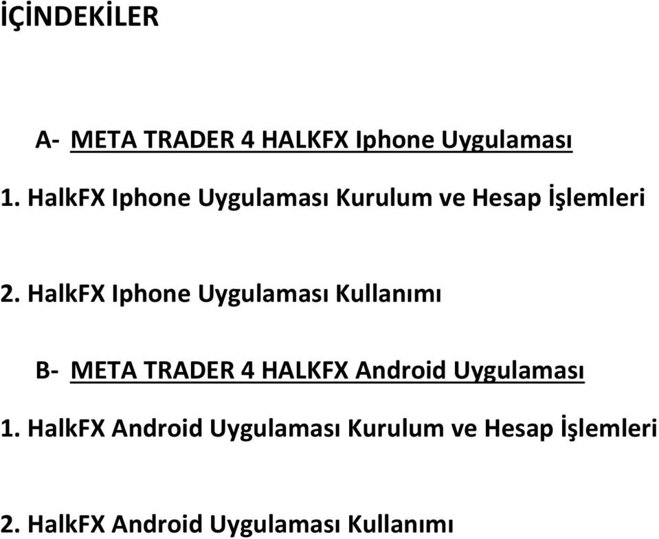 HalkFX Iphone Uygulaması Kullanımı B- META TRADER 4 HALKFX Android
