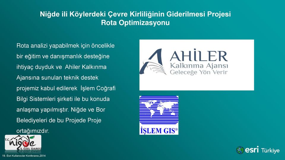 Kalkınma Ajansına sunulan teknik destek projemiz kabul edilerek İşlem Coğrafi Bilgi