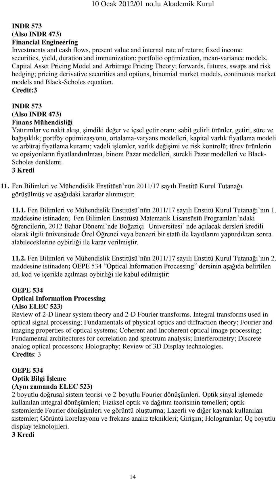 models, continuous market models and Black-Scholes equation.