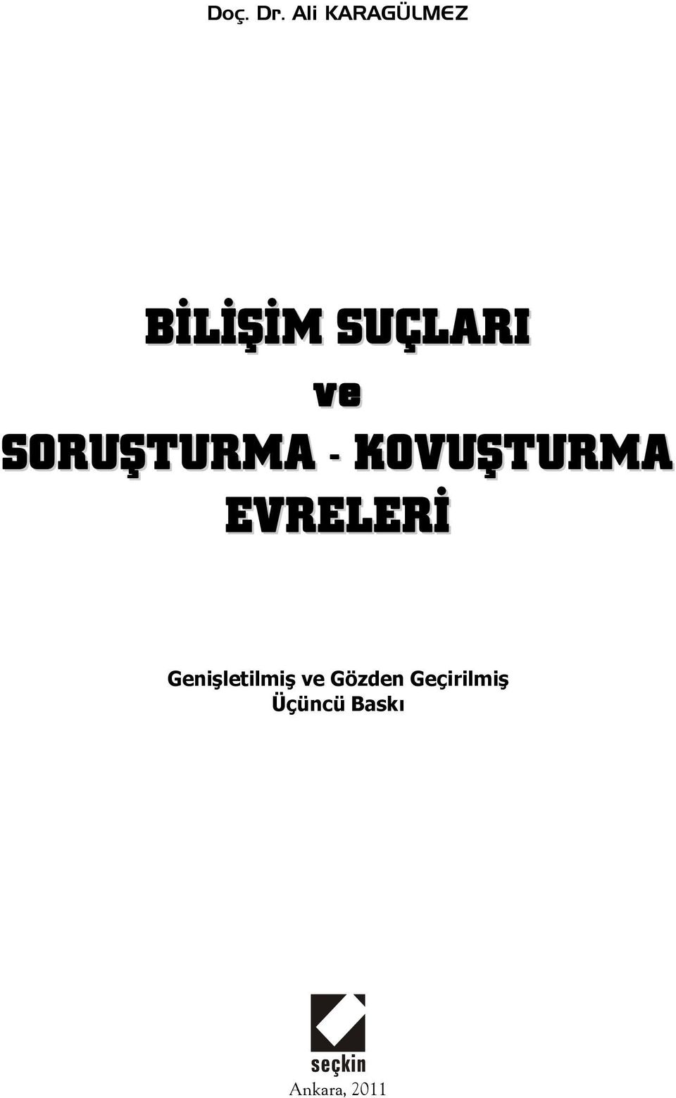 SORUŞTURMA - KOVUŞTURMA EVRELERİ