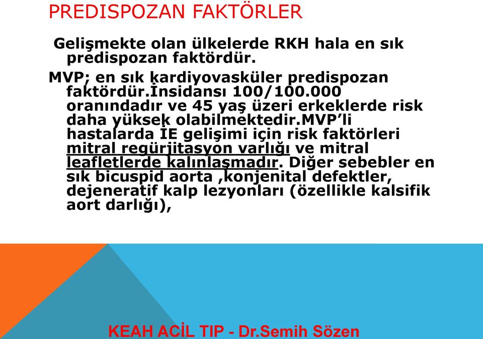 000 oranındadır ve 45 yaş üzeri erkeklerde risk daha yüksek olabilmektedir.