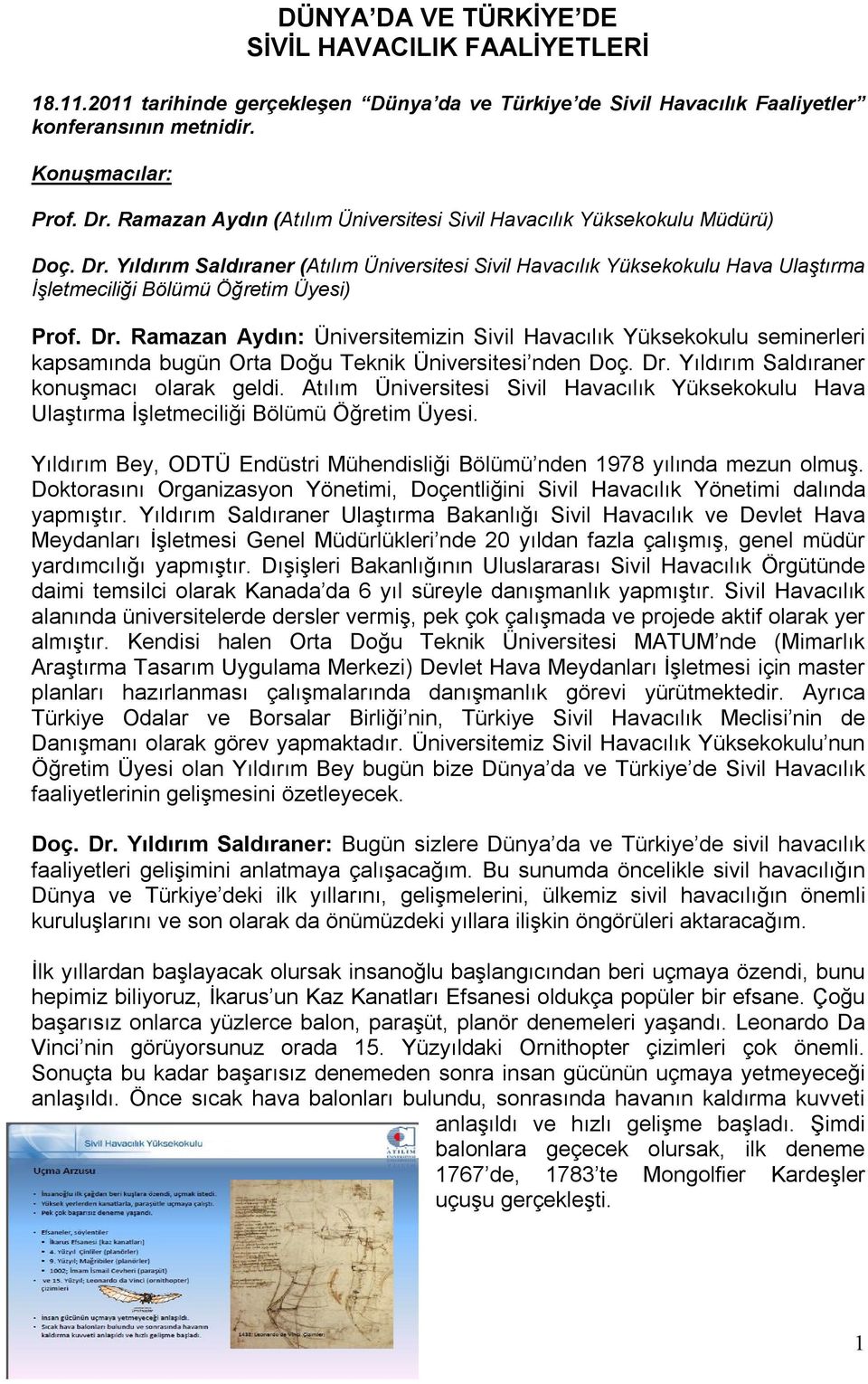 Yıldırım Saldıraner (Atılım Üniversitesi Sivil Havacılık Yüksekokulu Hava Ulaştırma İşletmeciliği Bölümü Öğretim Üyesi) Prof. Dr.