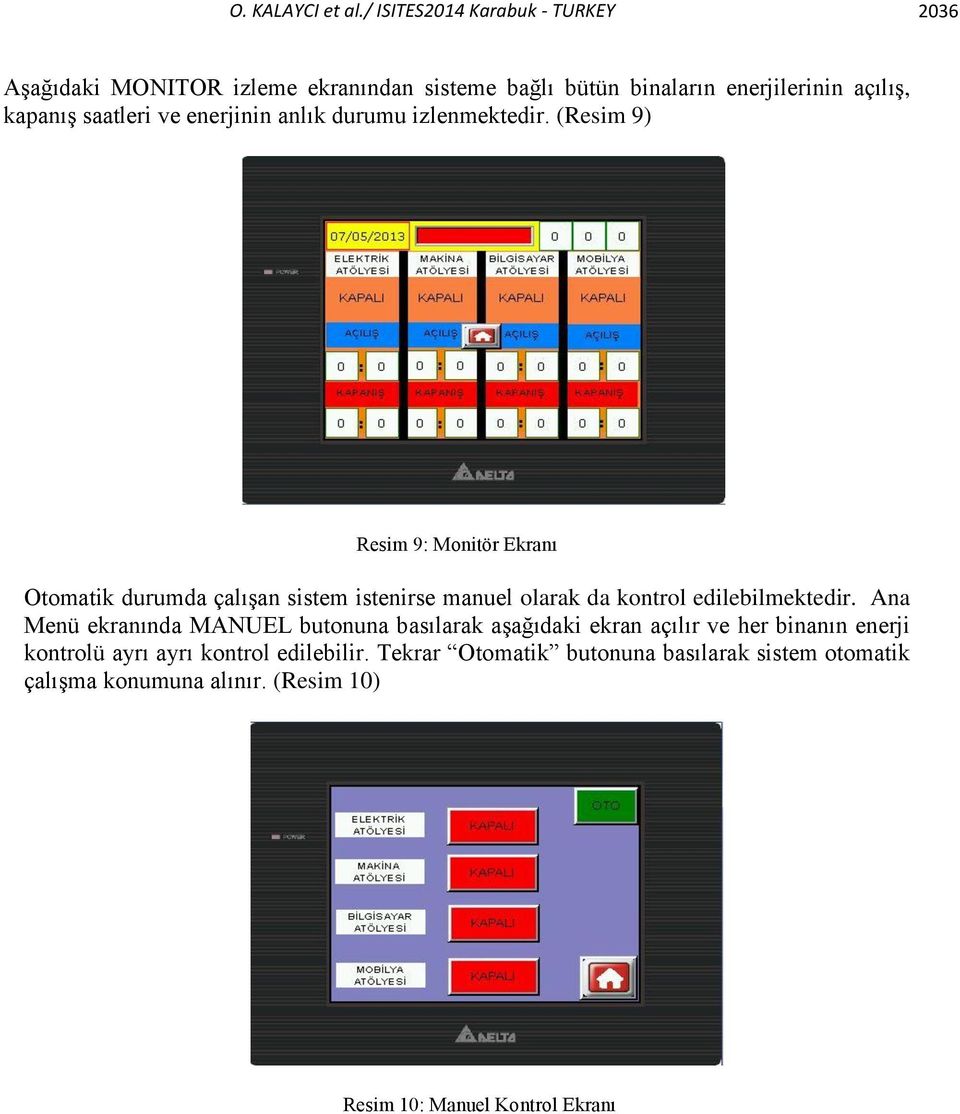 ve enerjinin anlık durumu izlenmektedir.