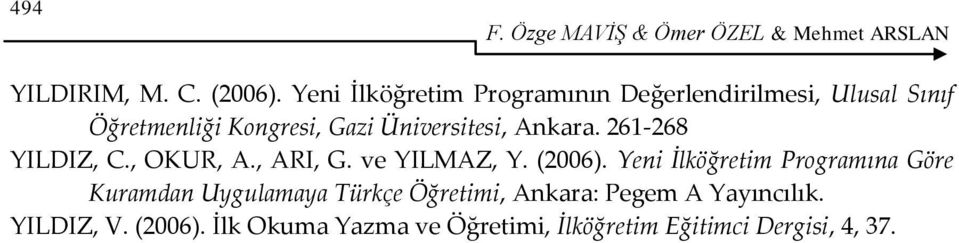 Ankara. 261-268 YILDIZ, C., OKUR, A., ARI, G. ve YILMAZ, Y. (2006).