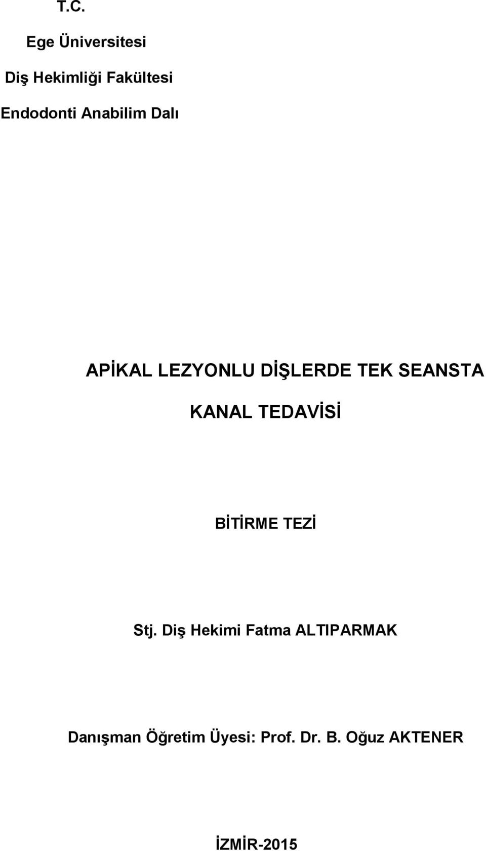 TEDAVİSİ BİTİRME TEZİ Stj.