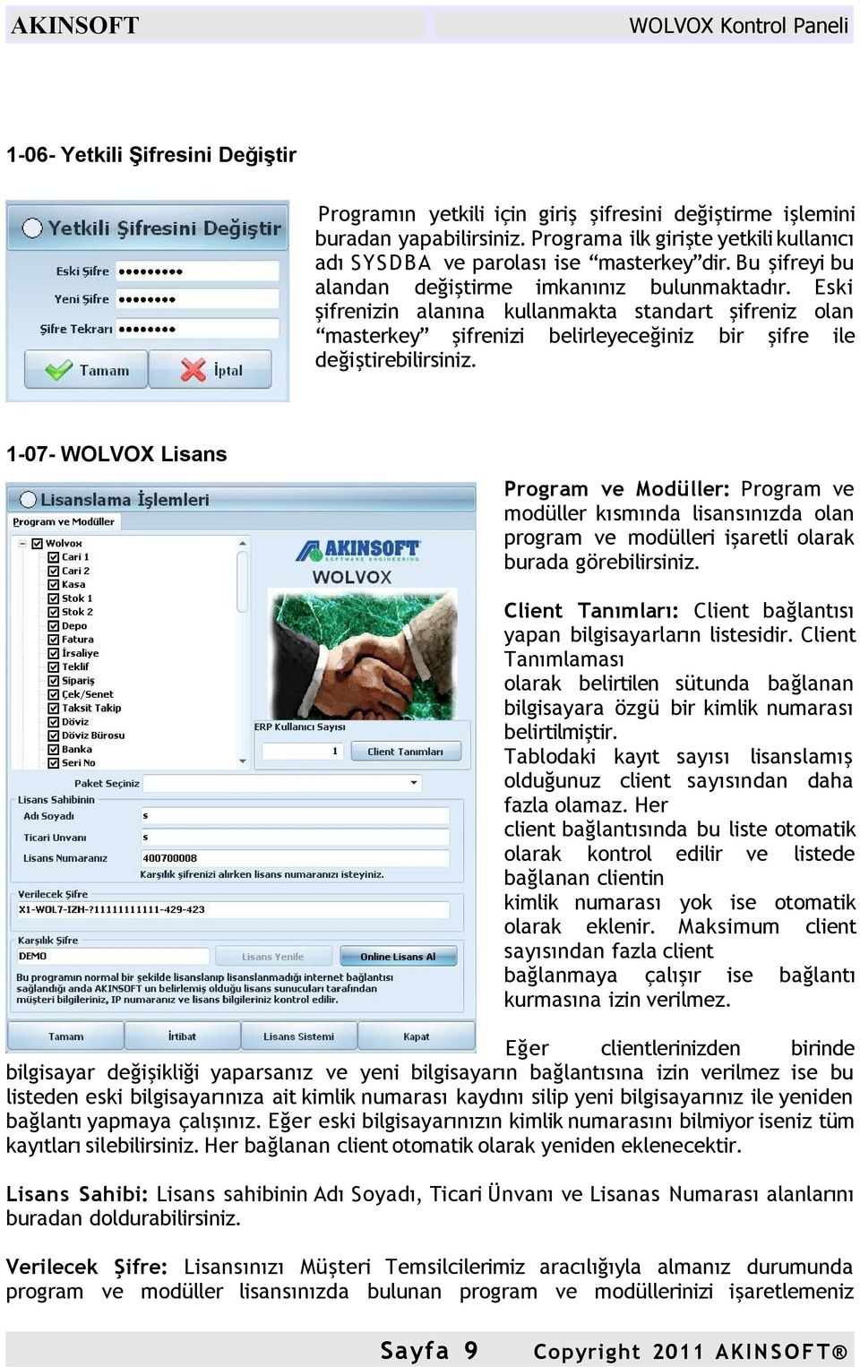 1-07- WOLVOX Lisans Program ve Modüller: Program ve modüller kısmında lisansınızda olan program ve modülleri işaretli olarak burada görebilirsiniz.