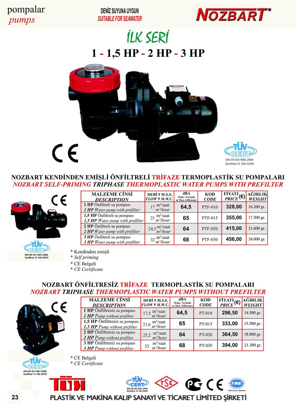 Water pump with prefilter DEBİ 9 M.S.S. FLOW 9 M.W.C.