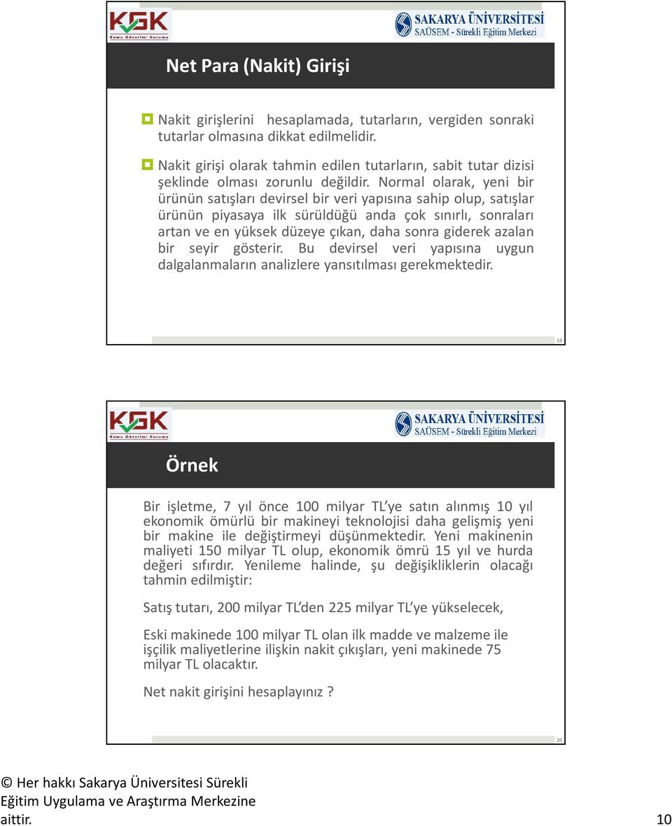 Normal olarak, yeni bir ürünün satışları devirsel bir veri yapısına sahip olup, satışlar ürünün piyasaya ilk sürüldüğü anda çok sınırlı, sonraları artan ve en yüksek düzeye çıkan, daha sonra giderek