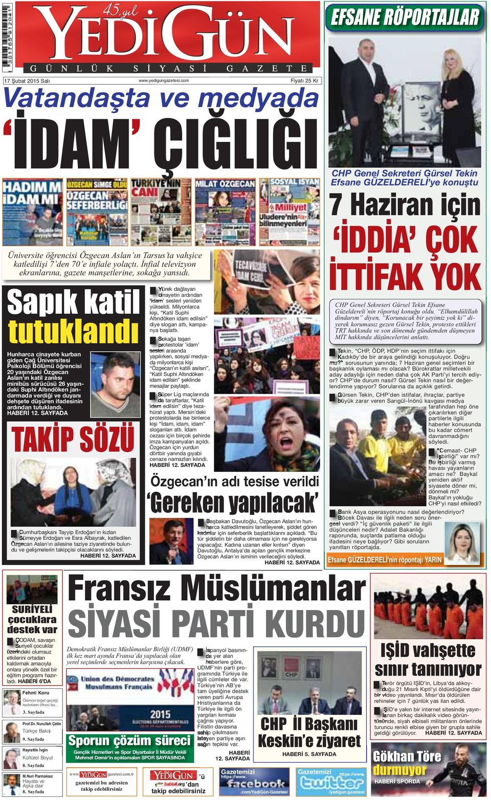 com İDAM ÇIĞLIĞI Üniversite öğrencisi Özgecan Aslan ın Tarsus ta vahşice katledilişi 7 den 70 e infiale yolaçtı. İnfial televizyon ekranlarına, gazete manşetlerine, sokağa yansıdı.