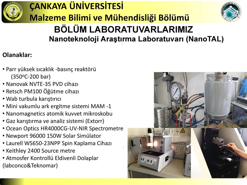 MAM -1 Nanomagnetics atomik kuvvet mikroskobu Gaz karıştırma ve analiz sistemi (Extorr) Ocean Optics HR4000CG-UV-NIR Spectrometre Newport
