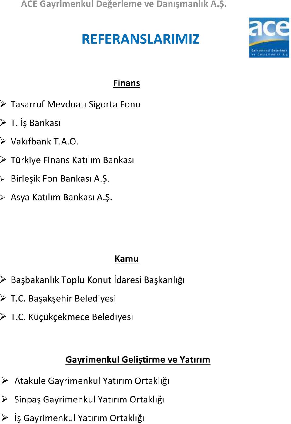 Asya Katılım Bankası A.Ş. Kamu Başbakanlık Toplu Konut İdaresi Başkanlığı T.C.