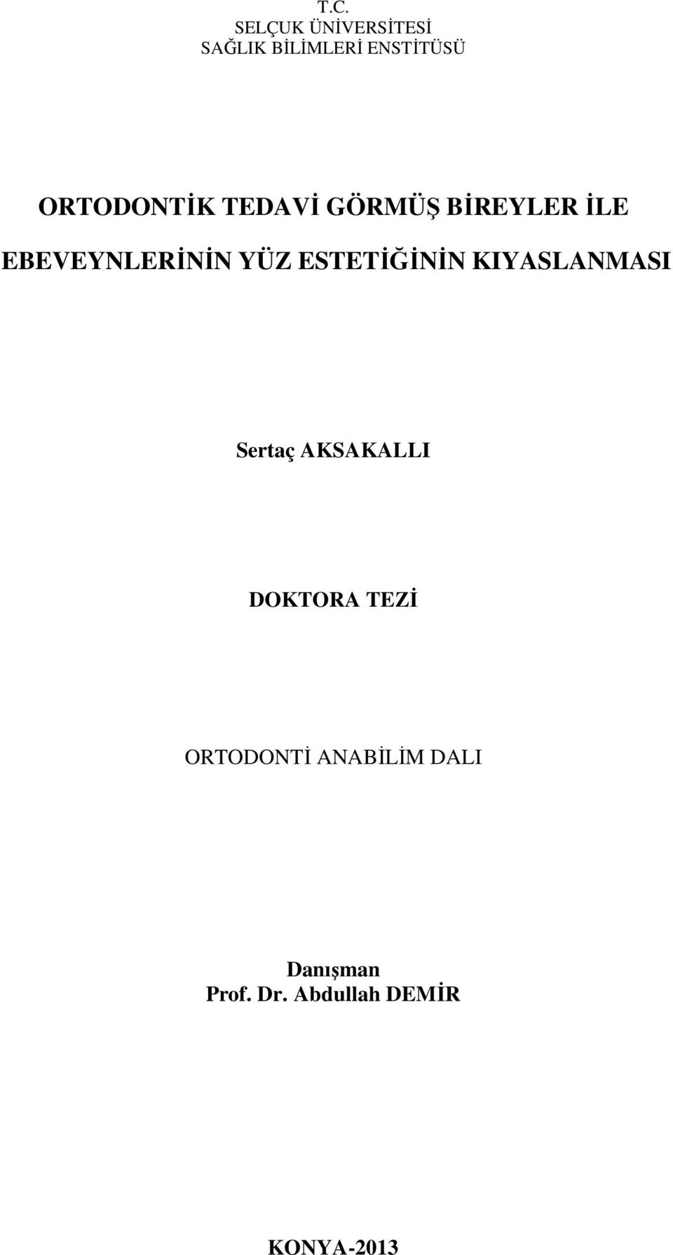 ESTETİĞİNİN KIYASLANMASI Sertaç AKSAKALLI DOKTORA TEZİ