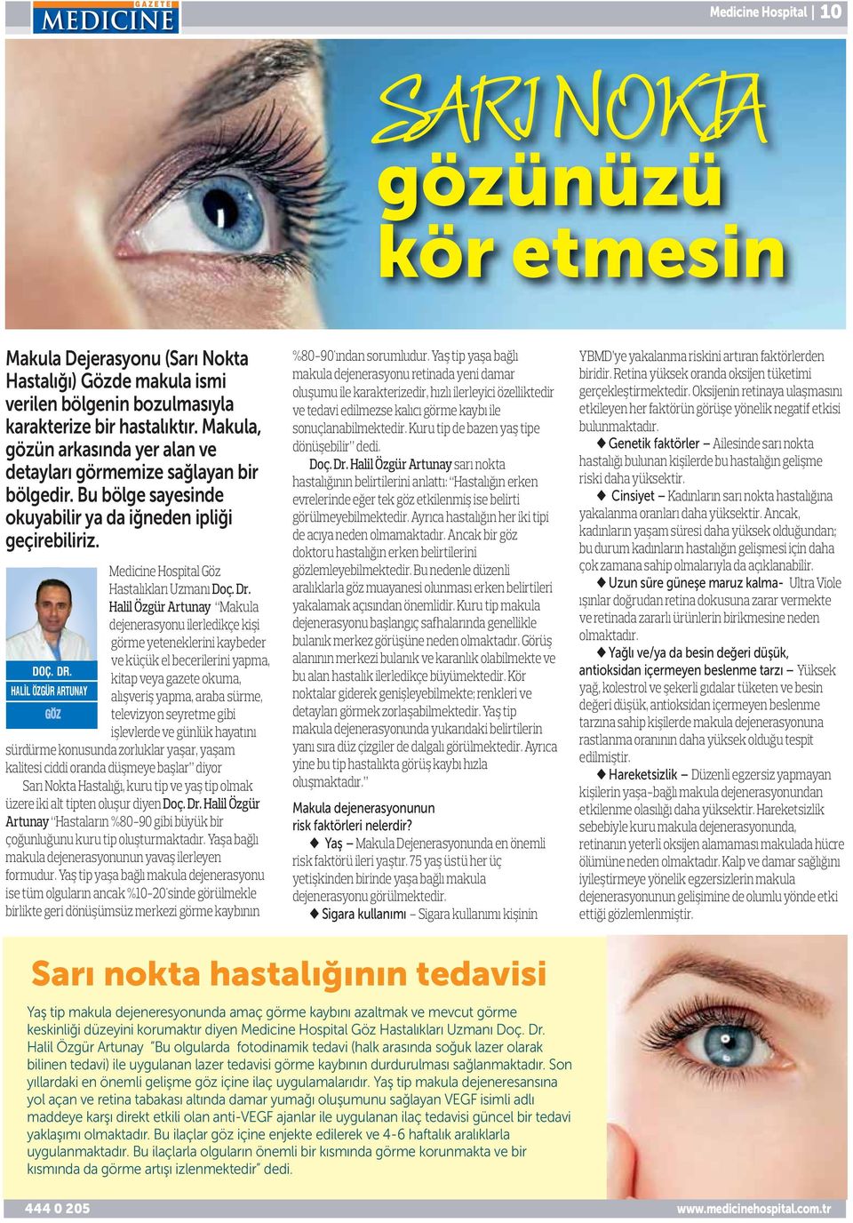 HALİL ÖZGÜR ARTUNAY GÖZ Medicine Hospital Göz Hastalıkları Uzmanı Doç. Dr.