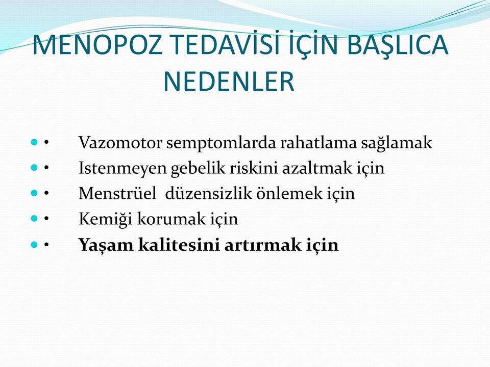 riskini azaltmak için Menstrüel düzensizlik önlemek