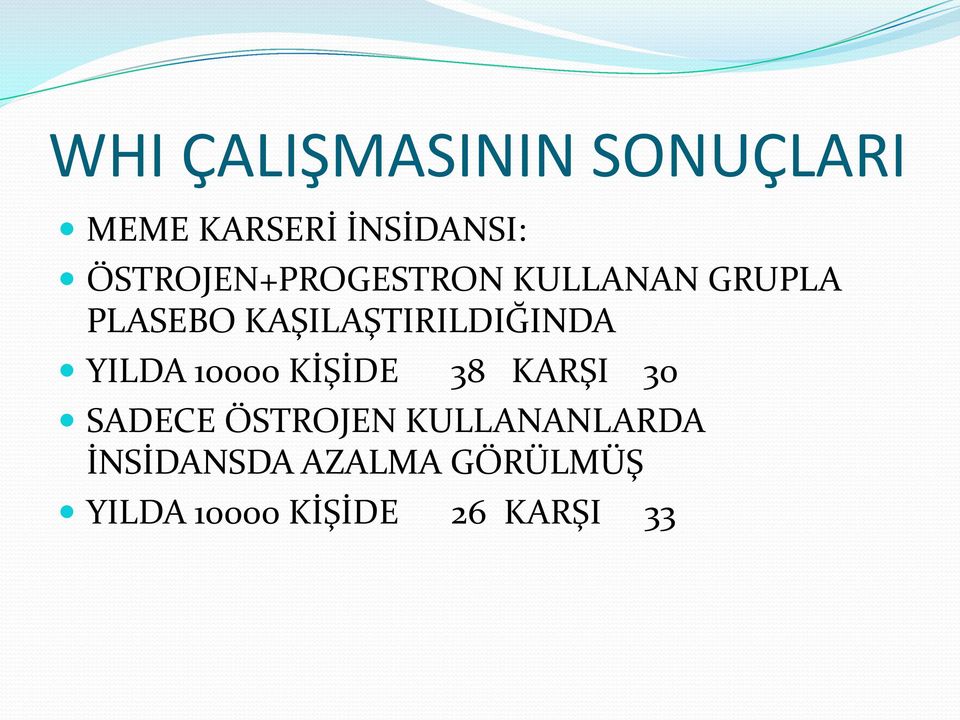 KAŞILAŞTIRILDIĞINDA YILDA 10000 KİŞİDE 38 KARŞI 30 SADECE