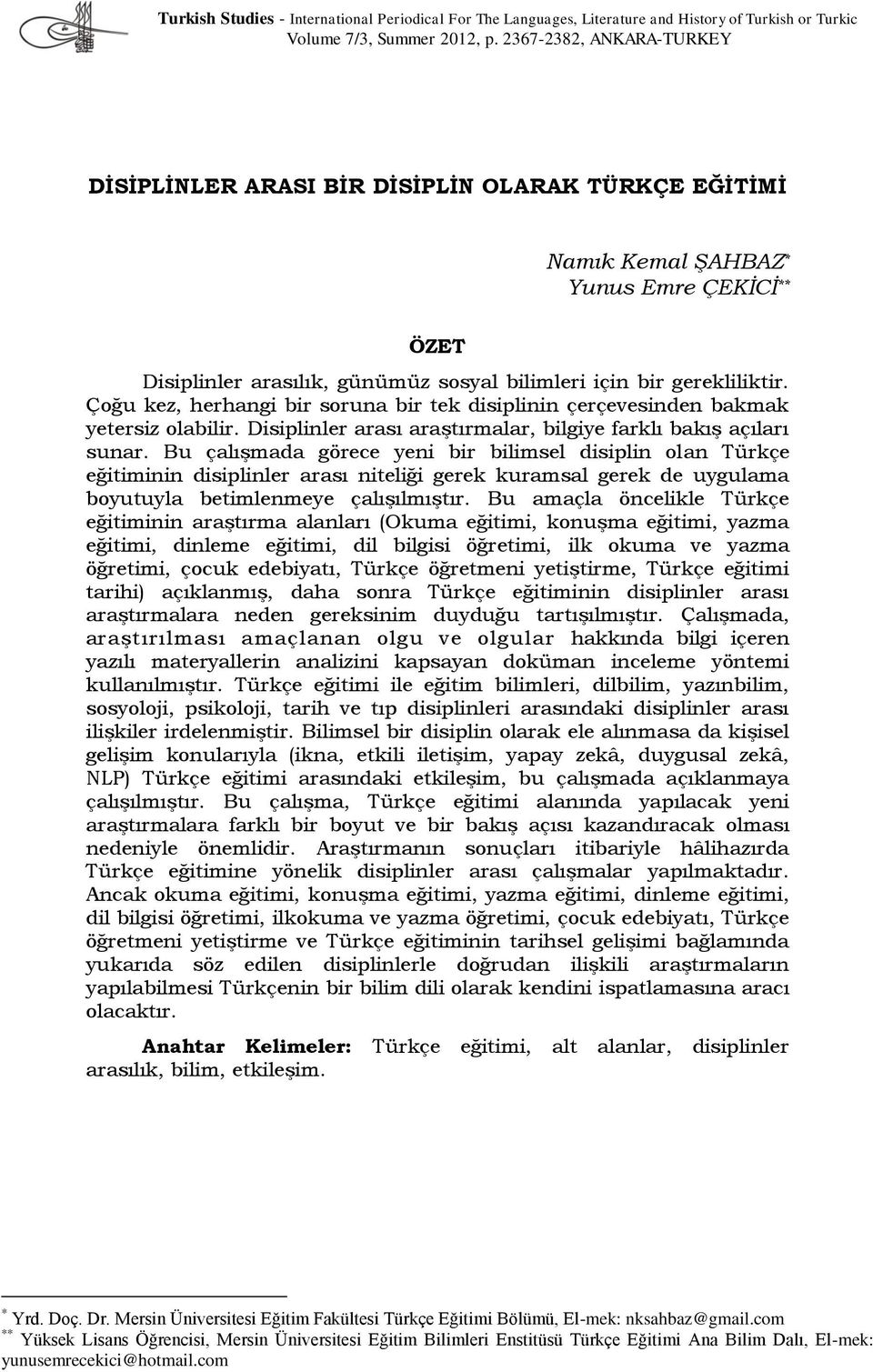 Çoğu kez, herhangi bir soruna bir tek disiplinin çerçevesinden bakmak yetersiz olabilir. Disiplinler arası araştırmalar, bilgiye farklı bakış açıları sunar.