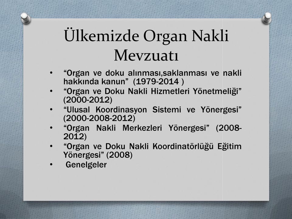 Koordinasyon Sistemi ve Yönergesi (2000-2008-2012) Organ Nakli Merkezleri