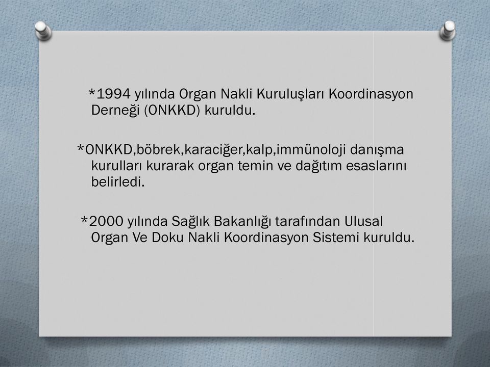 *ONKKD,böbrek,karaciğer,kalp,immünoloji danıģma kurulları kurarak organ