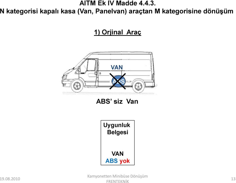 araçtan M kategorisine dönüşüm 1)