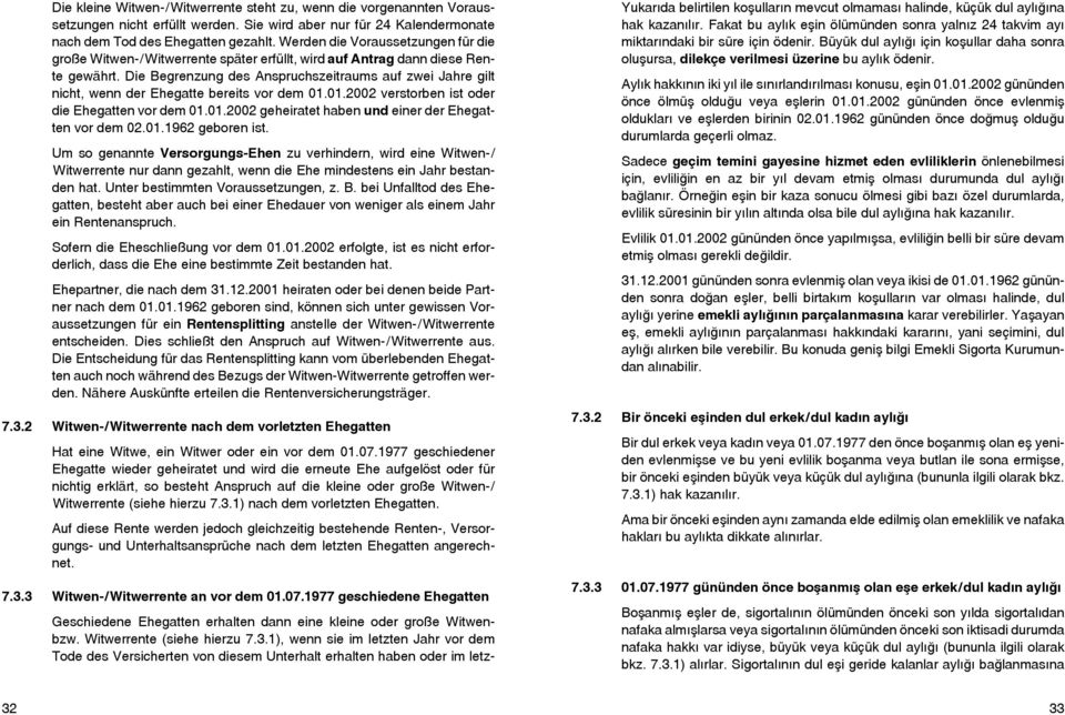 Die Begrenzung des Anspruchszeitraums auf zwei Jahre gilt nicht, wenn der Ehegatte bereits vor dem 01.01.2002 verstorben ist oder die Ehegatten vor dem 01.01.2002 geheiratet haben und einer der Ehegatten vor dem 02.