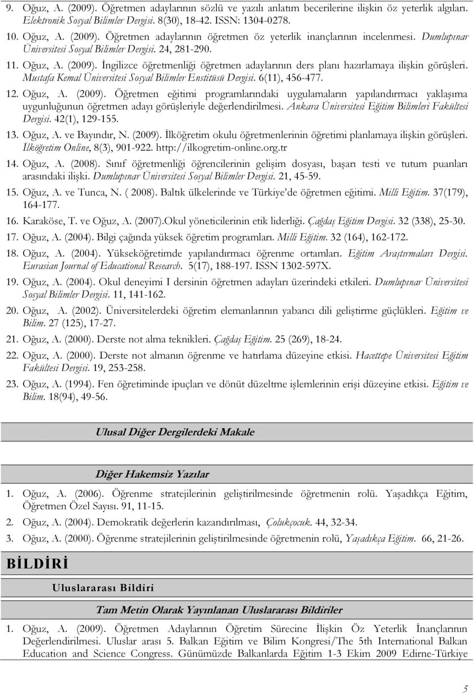 Mustafa Kemal Üniversitesi Sosyal Bilimler Enstitüsü Dergisi. 6(11), 456-477. 12. Oğuz, A. (2009).