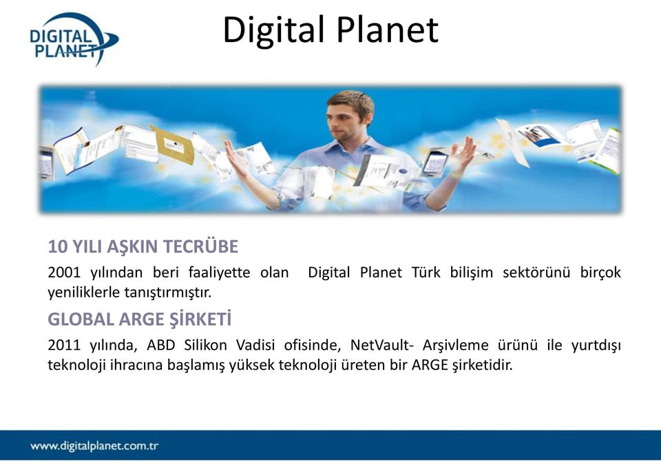 GLOBAL ARGE ŞİRKETİ 2011 yılında, ABD Silikon Vadisi ofisinde, NetVault-