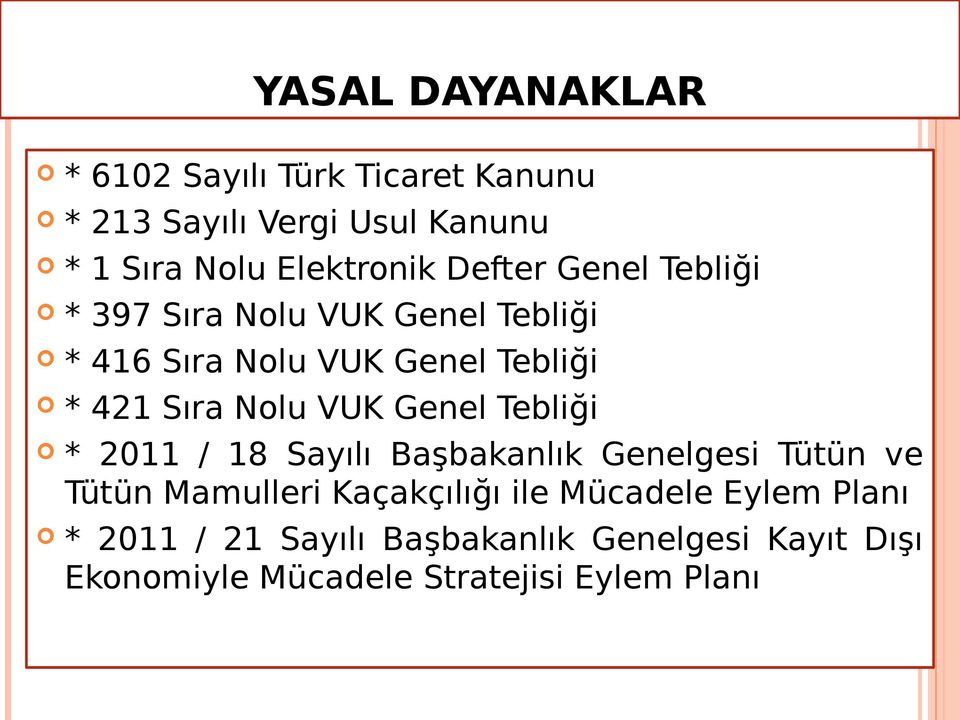 VUK Genel Tebliği * 2011 / 18 Sayılı Başbakanlık Genelgesi Tütün ve Tütün Mamulleri Kaçakçılığı ile