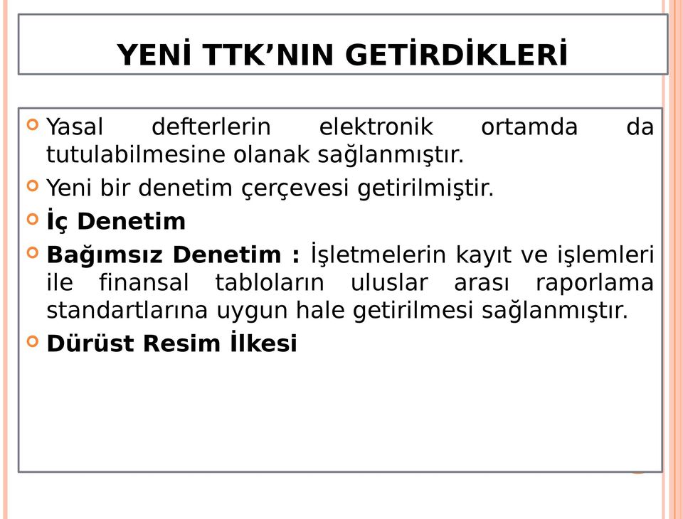 İç Denetim Bağımsız Denetim : İşletmelerin kayıt ve işlemleri ile finansal