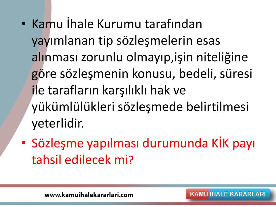 ile tarafların karşılıklı hak ve yükümlülükleri sözleşmede belirtilmesi