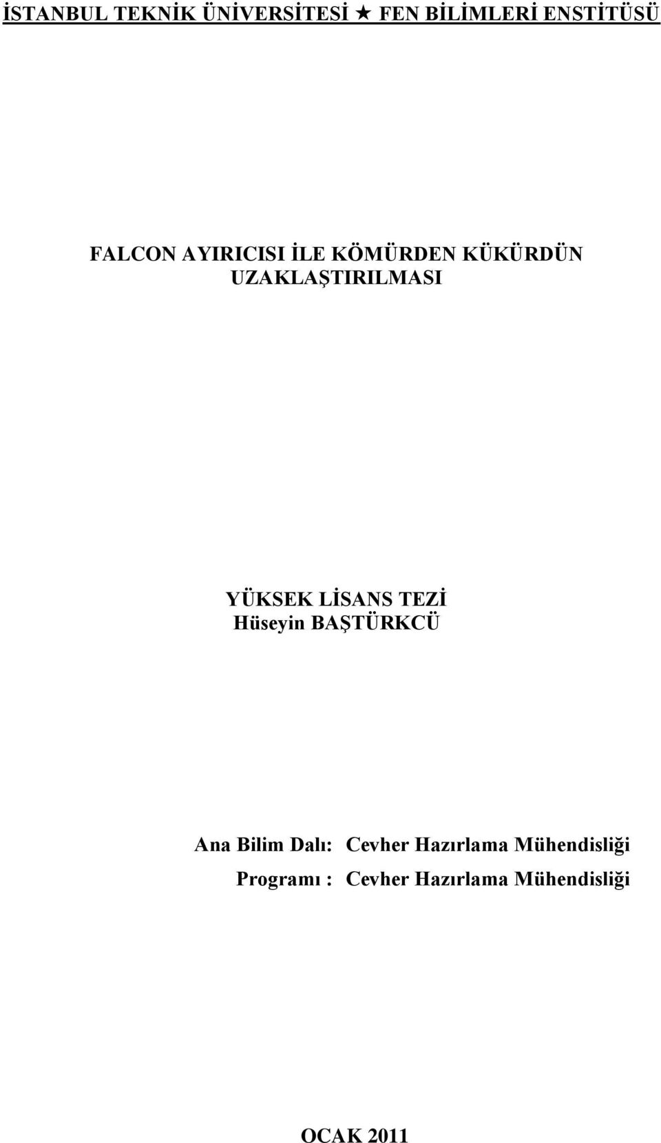 KONSANTRATÖRÜ İLE UZAKLAŞTIRILMASI YÜKSEK LİSANS TEZİ Hüseyin BAŞTÜRKCÜ Ana