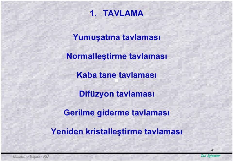 tavlaması Difüzyon tavlaması Gerilme