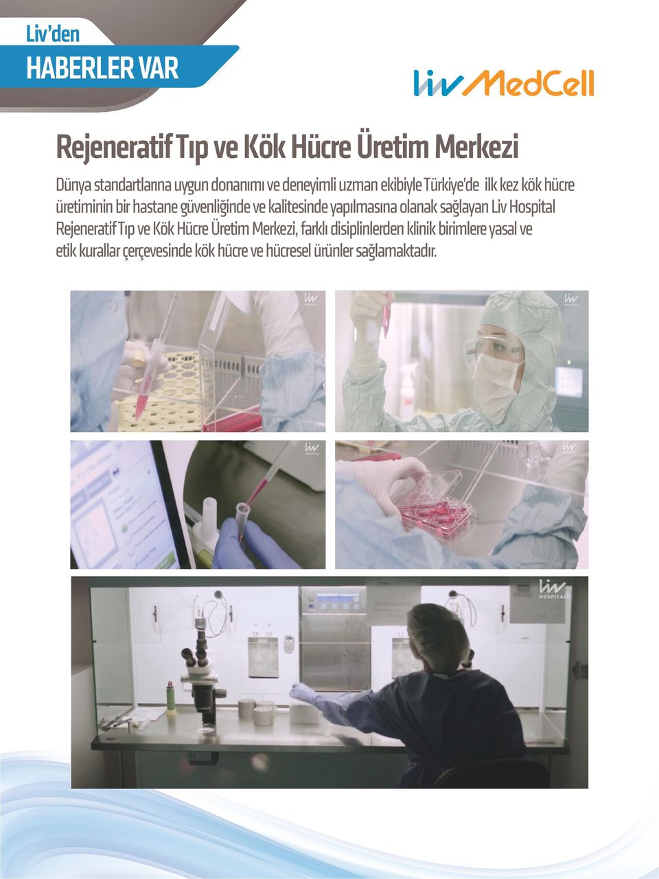 yapılmasına olanak sağlayan Liv Hospital Rejeneratif Tıp ve Kök Hücre Üretim Merkezi, farklı