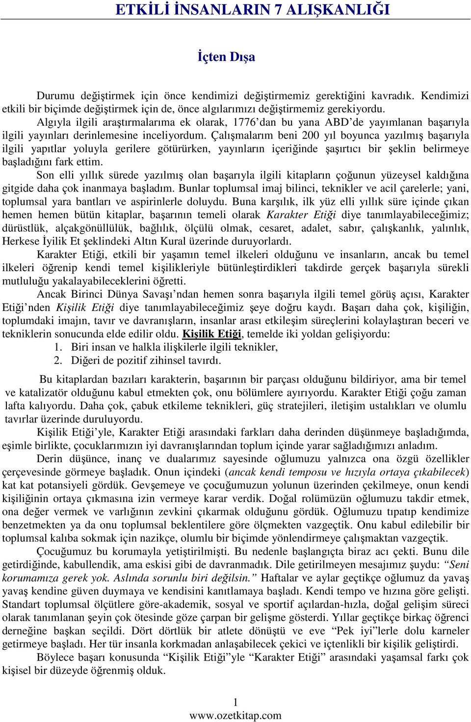 Algıyla ilgili araştırmalarıma ek olarak, 1776 dan bu yana ABD de yayımlanan başarıyla ilgili yayınları derinlemesine inceliyordum.