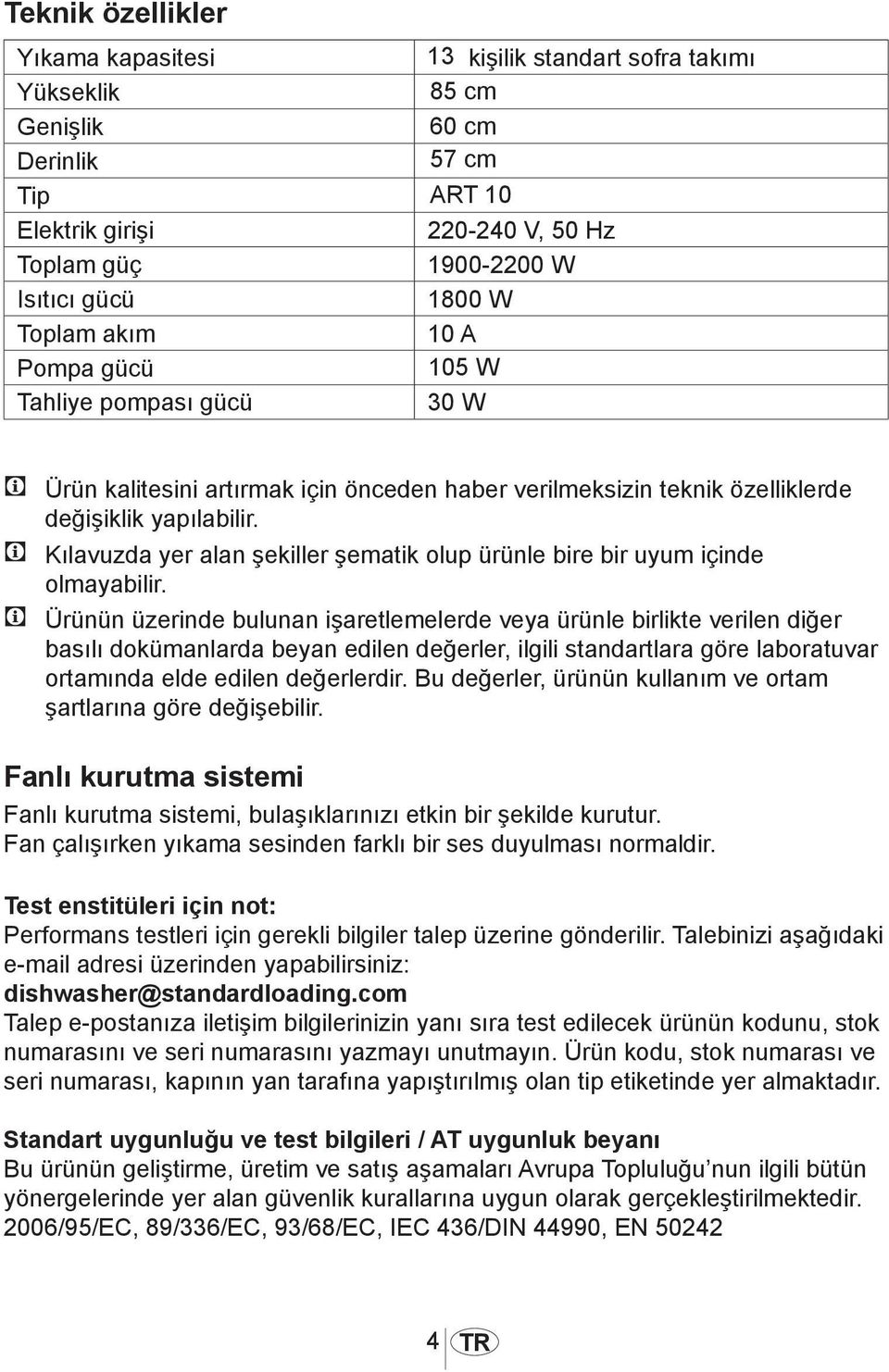 C Kılavuzda yer alan şekiller şematik olup ürünle bire bir uyum içinde olmayabilir.