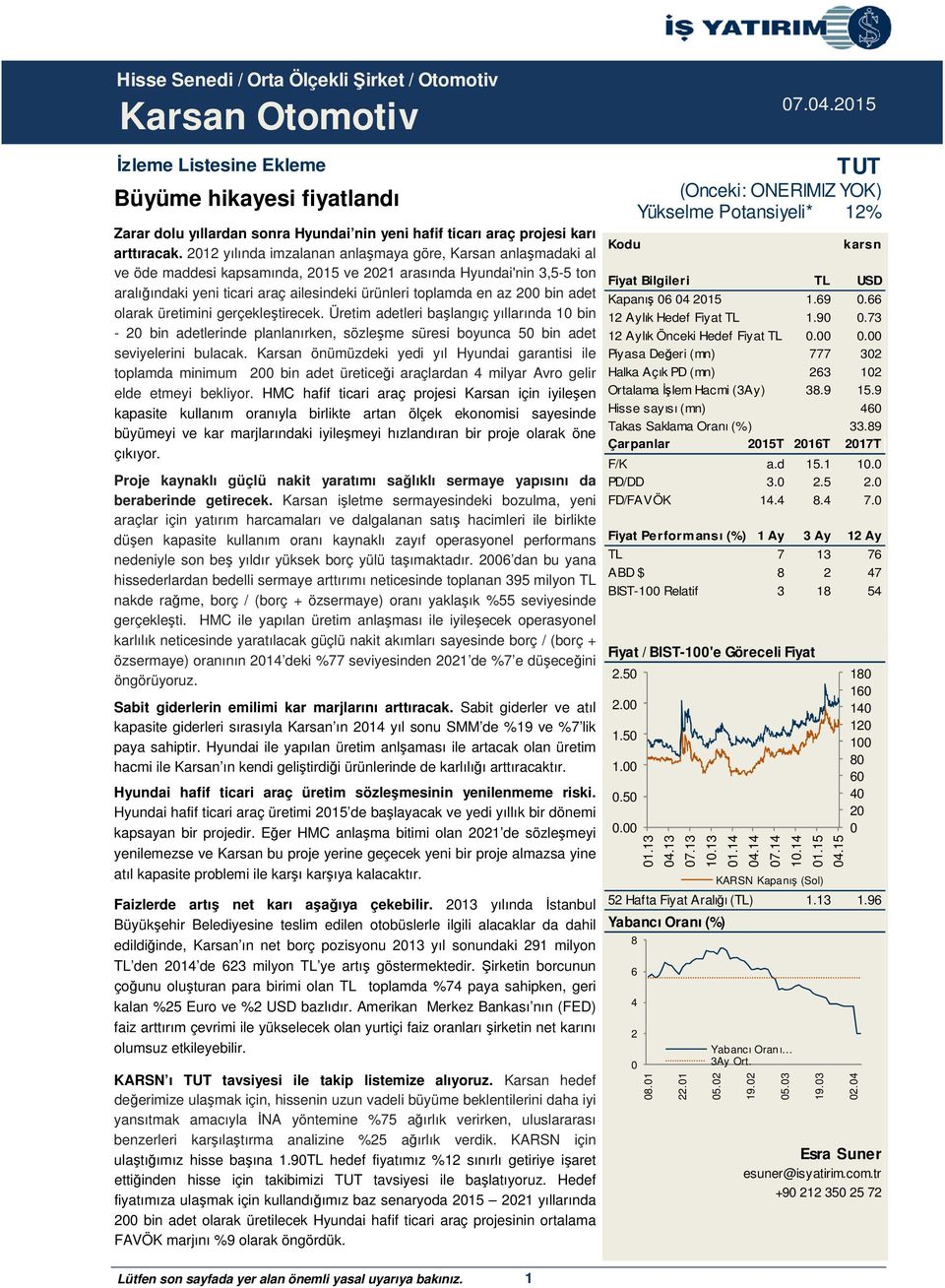 200 bin adet olarak üretimini gerçekleştirecek. Üretim adetleri başlangıç yıllarında 10 bin - 20 bin adetlerinde planlanırken, sözleşme süresi boyunca 50 bin adet seviyelerini bulacak.