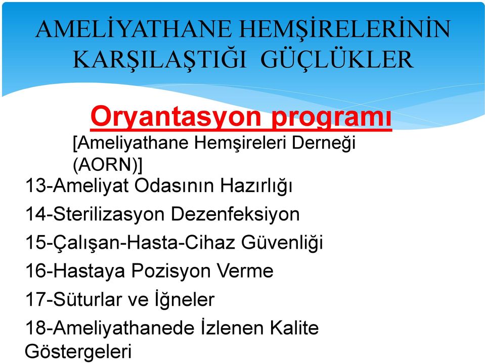 15-Çalışan-Hasta-Cihaz Güvenliği 16-Hastaya Pozisyon Verme