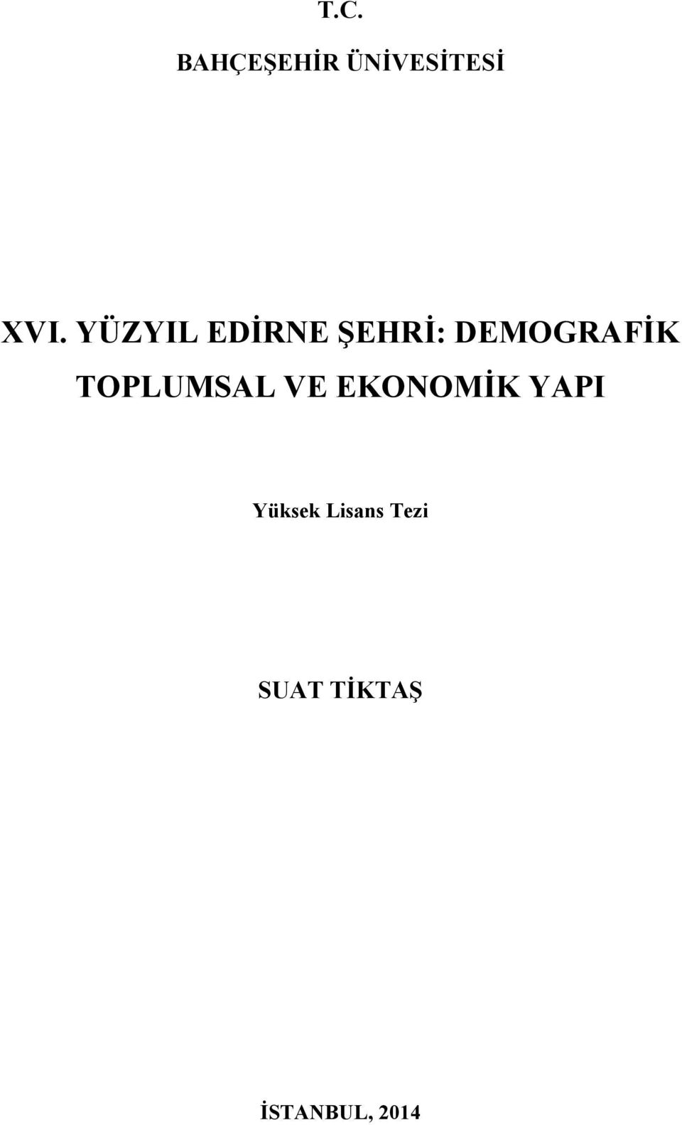 TOPLUMSAL VE EKONOMİK YAPI Yüksek