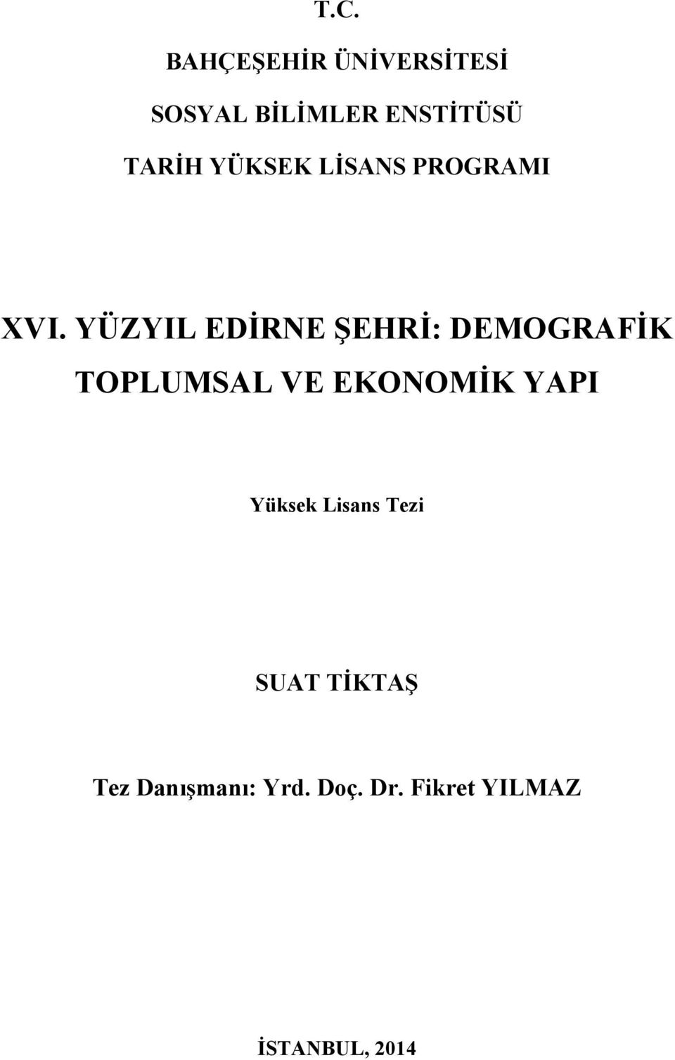 YÜZYIL EDİRNE ŞEHRİ: DEMOGRAFİK TOPLUMSAL VE EKONOMİK YAPI