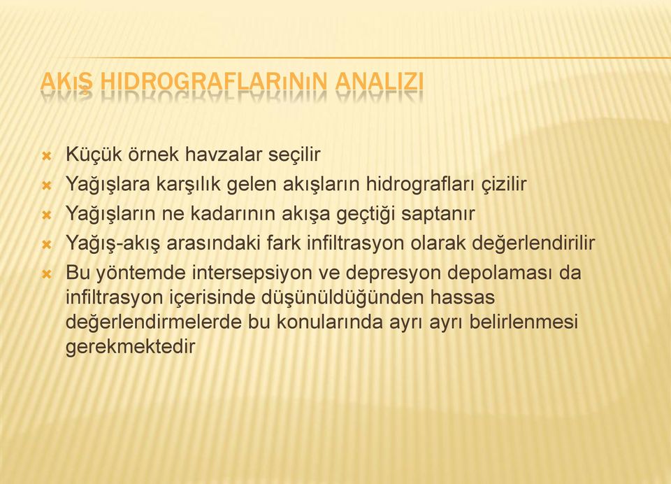 infiltrasyon olarak değerlendirilir Bu yöntemde intersepsiyon ve depresyon depolaması da