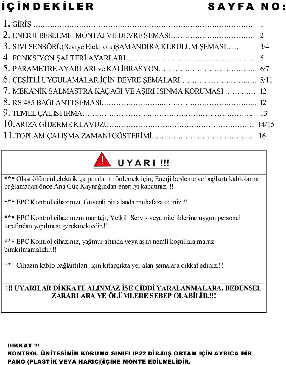 .. 13 10.ARIZA GİDERME KLAVUZU 14/15 11.TOPLAM ÇALIŞMA ZAMANI GÖSTERİMİ 16! U Y A R I!