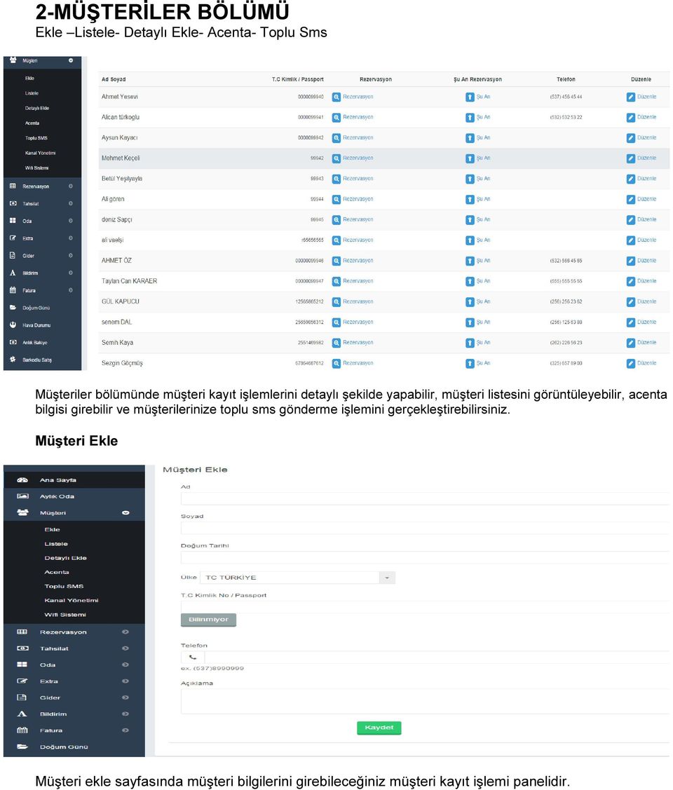 bilgisi girebilir ve müşterilerinize toplu sms gönderme işlemini gerçekleştirebilirsiniz.