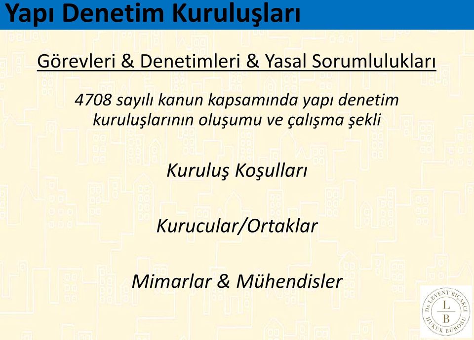 yapı denetim kuruluşlarının oluşumu ve çalışma şekli